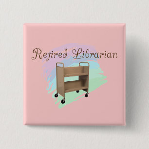 Retired Librarian EMPTY CART Pinback Button