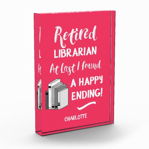 Retired Librarian Funny Quote Acrylic Award