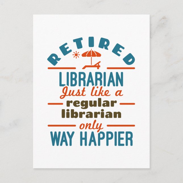 Retired Librarian Funny Retirement Happier Postcard (Front)