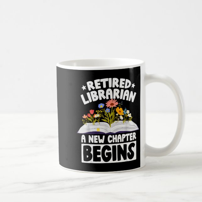 Retired librarian new chapter begins retirement coffee mug (Right)
