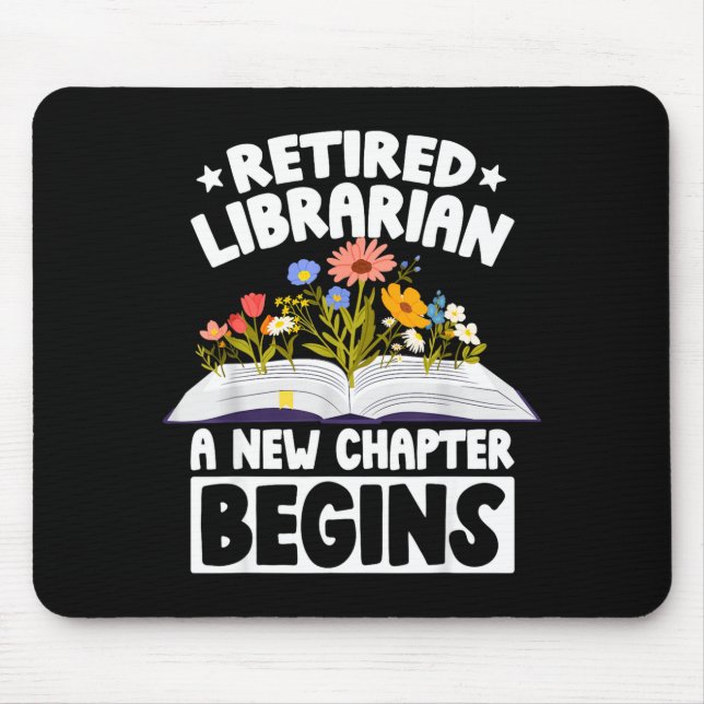 Retired librarian new chapter begins retirement mouse pad (Front)