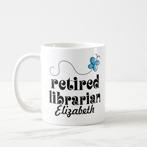 Retired Librarian personalized gift Coffee Mug