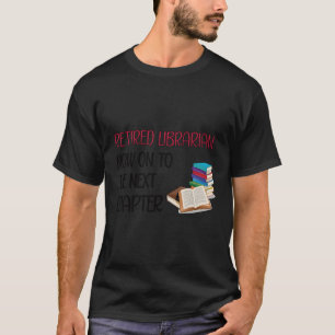 Retired Librarian Retiret T-Shirt