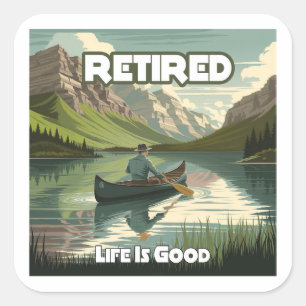 Retired Life Is Good Canoe Square Sticker