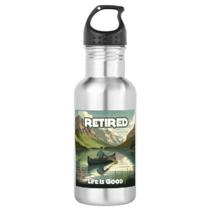 Retired Life Is Good Canoe Stainless Steel Water Bottle