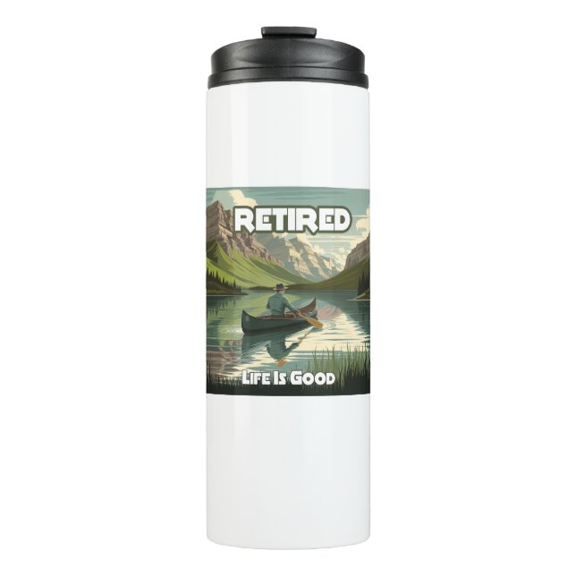 Retired Life Is Good Canoe Thermal Tumbler (Front)