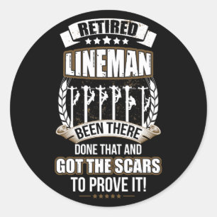 Retired Lineman Been There Done That Got The Scars Classic Round Sticker