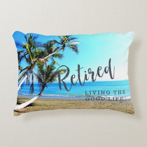 RetiredLiving the Good Life Accent Pillow