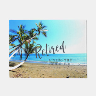 Retired...Living the Good Life! Doormat