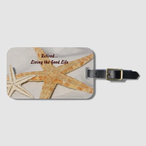 RetiredLiving the Good Life Luggage Tag