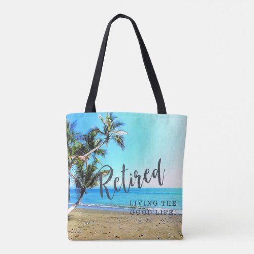 RetiredLiving the Good Life Tote Bag