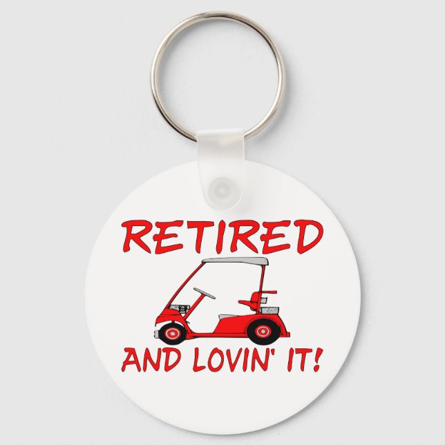 Retired & Lovin It Keychain (Front)