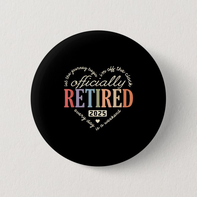 Retired Ly 2025 Humor Funny Retirement Humor  Button (Front)