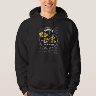 Retired Math Teacher I Have No Problems Math Love Hoodie