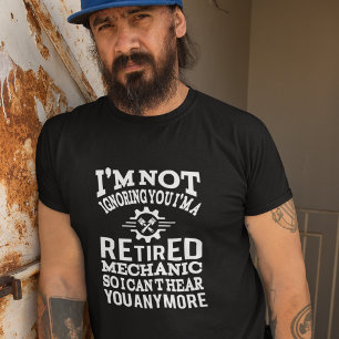 Retired Mechanic Typography Funny Sarcastic Black T-Shirt