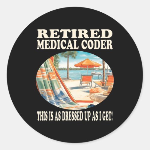 Retired Medical Coder Relaxation Classic Round Sticker