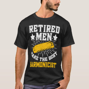 Retired Men Make The Best Harmonicist Harmonica Pl T-Shirt