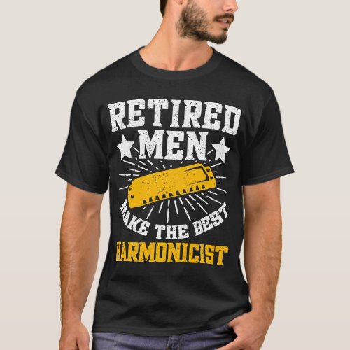 Retired Men Make The Best Harmonicist Harmonica Pl T_Shirt