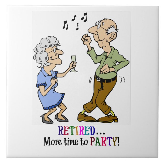 Retired...More Time to Party, Ceramic Tile (Front)