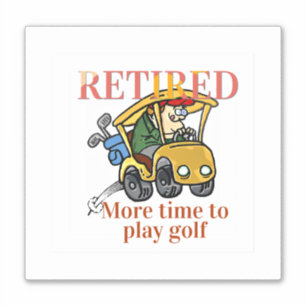 Retired, more time to play golf sticker