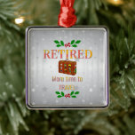 Retired, More Time To Travel Metal Ornament at Zazzle