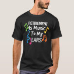 Retired Music Teacher T-Shirt