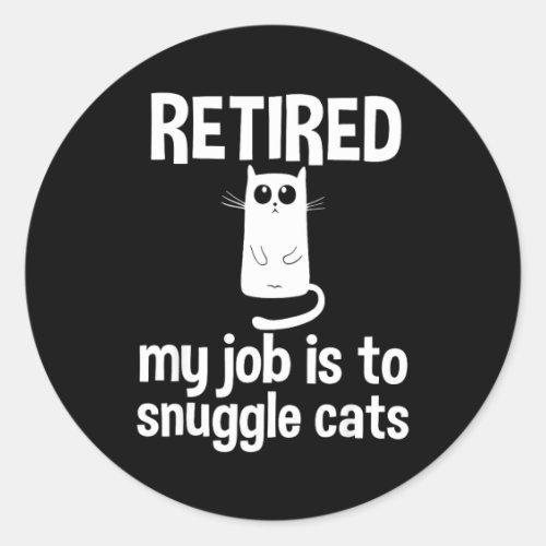 Retired My Job Is To Snuggle Cats Funny Retirement