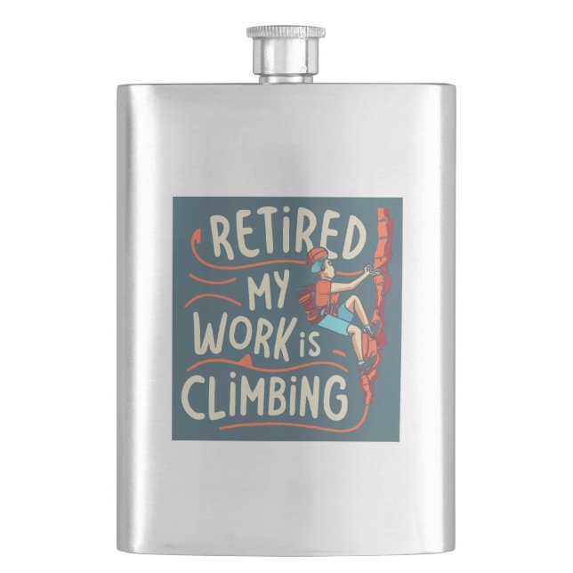 Retired My Work Is Climbing Flowy Lines Flask (Front)