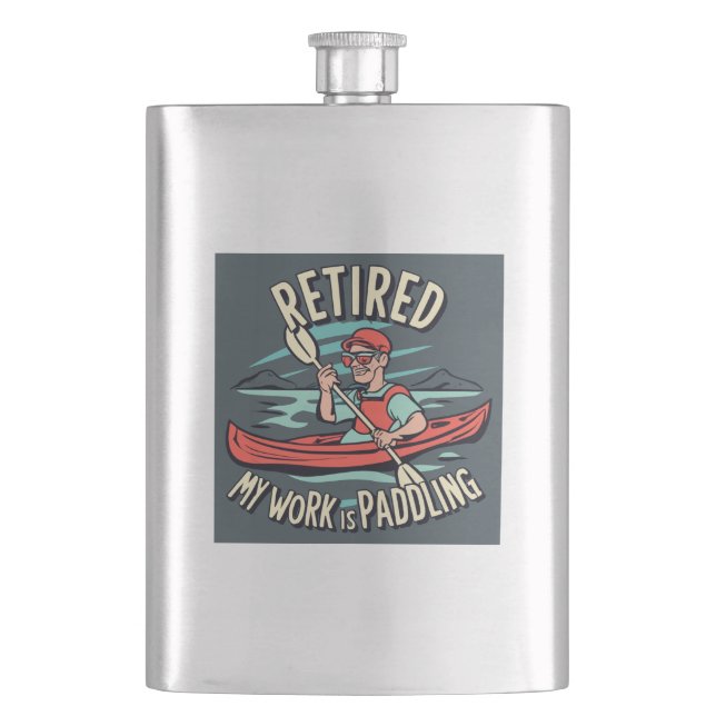 Retired My Work Is Paddling Kayak Flask (Front)