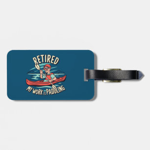 Retired My Work Is Paddling Kayak Luggage Tag