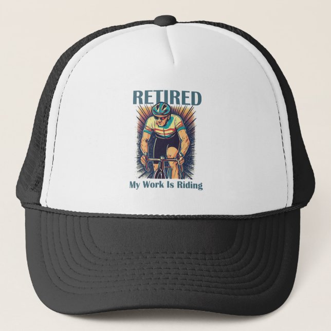 Retired My Work Is Riding Bikes Trucker Hat (Front)