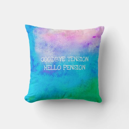 Retired Name Funny Goodbye Tension Hello Pension Throw Pillow