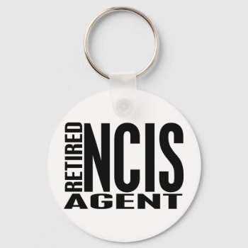 Retired Ncis Agent Keychain by LifesInk at Zazzle