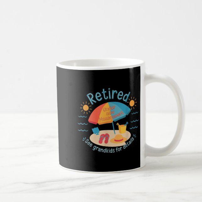 Retired New Management See Grandkids Funny Quote R Coffee Mug (Right)
