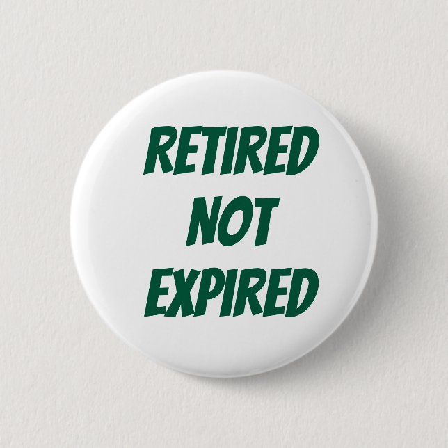 Retired Not Expired Button (Front)
