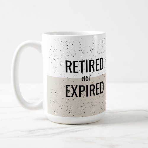 Retired not Expired Mug