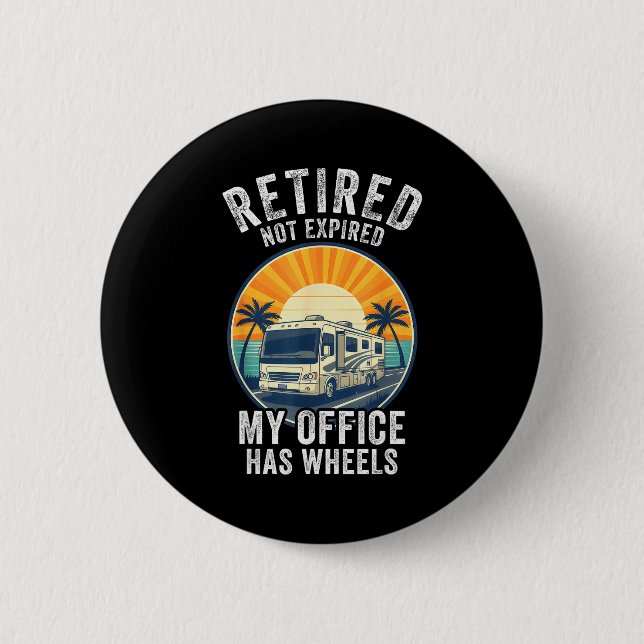 Retired Not Exred Rv Camper Van Funny Travel Life  Button (Front)