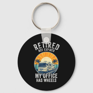 Retired Not Exred Rv Camper Van Funny Travel Life Keychain