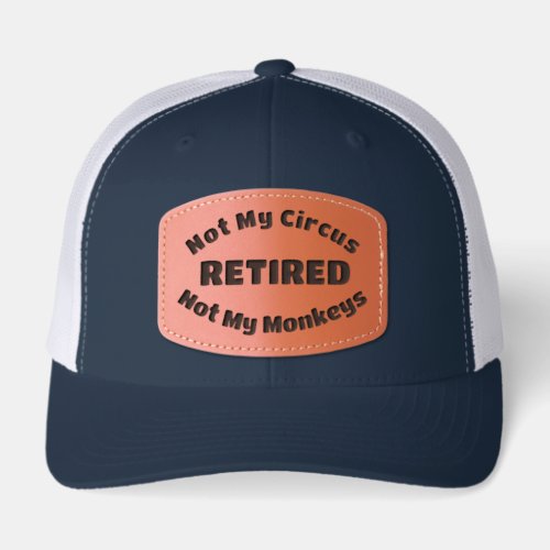 Retired, Not My Circus, Not My Monkeys
