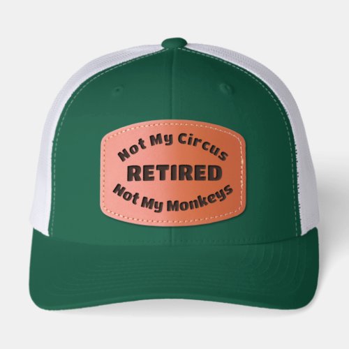 Retired, Not My Circus, Not My Monkeys