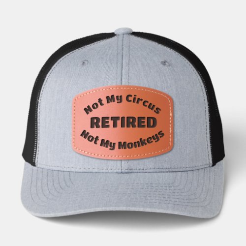 Retired, Not My Circus, Not My Monkeys
