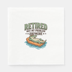 Retired Not My Problem Alligator Vacation Shirt_1 Napkins
