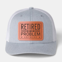 Retired Not My Problem Anymore Funny