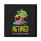 Retired Not My Problem Anymore Grandma Flamingo