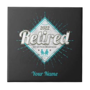 Retired Not My Problem Anymore Vintage Pensioner Ceramic Tile
