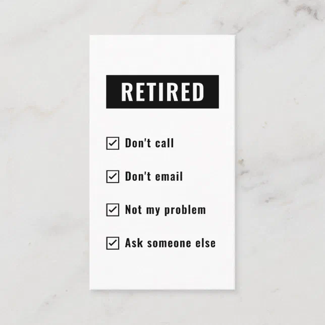 Retired Not My Problem Funny Retirement Gag Humor Business Card Zazzle