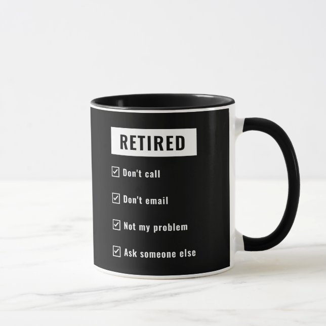 Retired Not My Problem Funny Retirement Gag Humor Mug (Right)