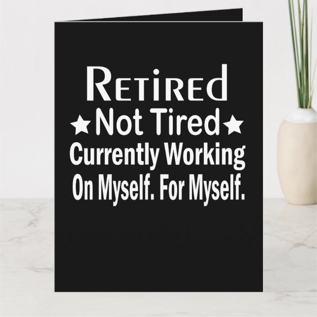 Retired Not Tired Funny Happy Retirement  Card (Front)