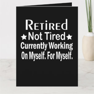 Retired Not Tired Funny Happy Retirement Card
