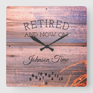 Retired Now On Any Name Time Rustic Board Image Square Wall Clock